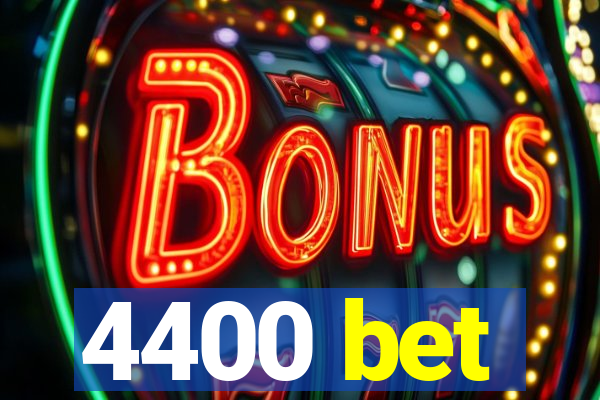 4400 bet